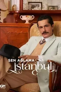 Не плачь, Стамбул